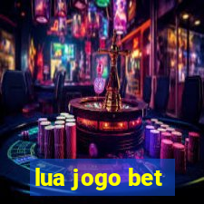 lua jogo bet